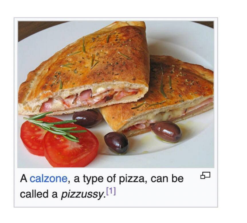 A calzone, a type of pizza, can be called a