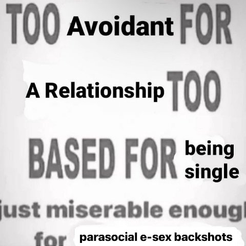 100 Avoidant FOR A Relationship being BASED FOR single lust miserable enoug| for e-sex backshots