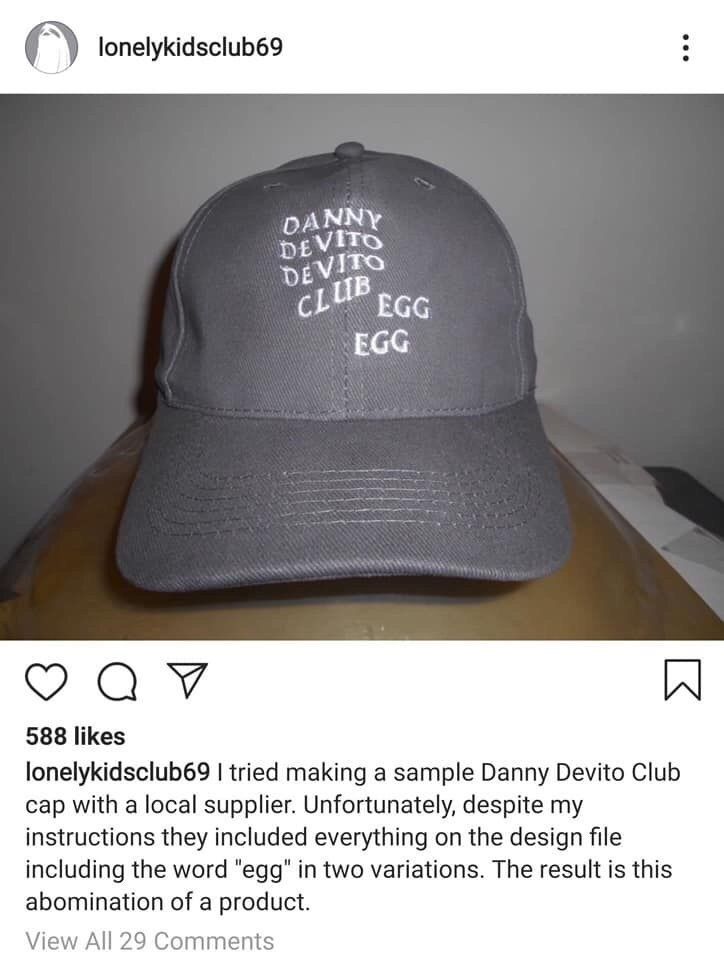 ЕСС EGG 588 likes lonelykidsclub69 tried making a sample Danny Devito Club cap with a local supplier. Unfortunately, despite my instructions they included everything on the design file including the w