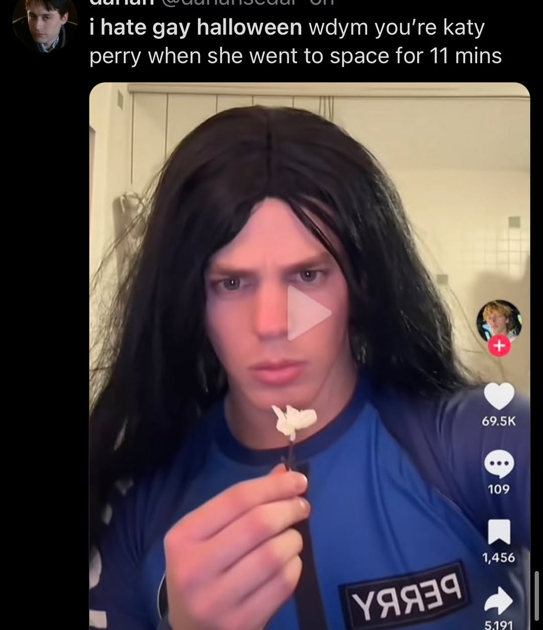 Пае gay halloween wdym you're katy perry when she went to space for 11 mins И А if 109 я 5191