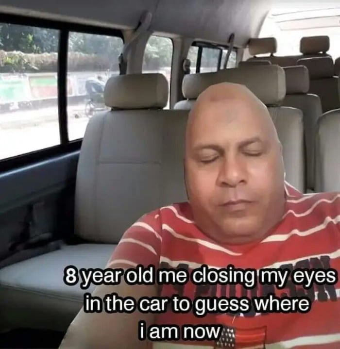 8 year old me closing'my eyes in the car to guess where пом/