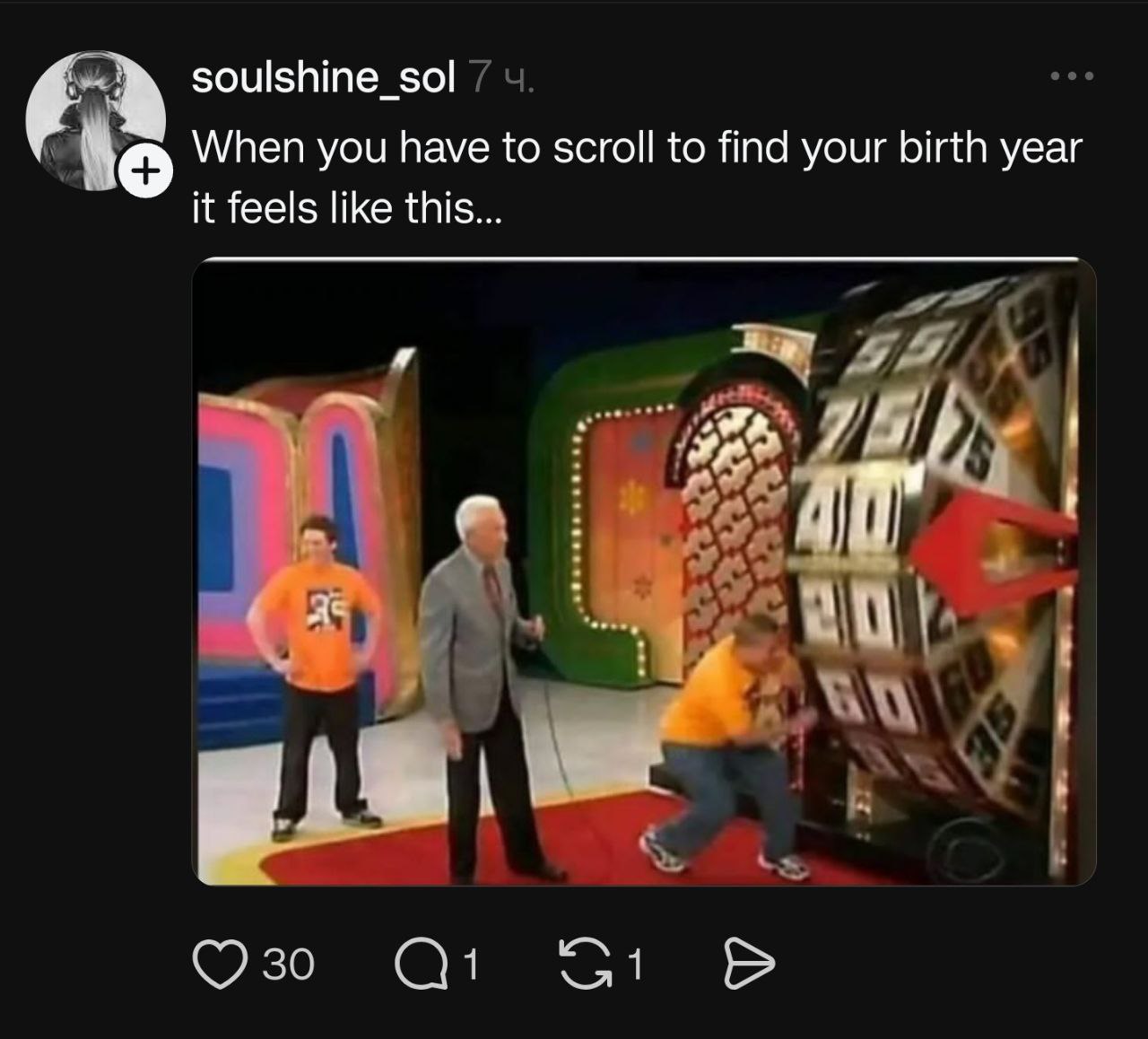 soulshine_sol When you have to scroll to find your birth year it feels like this... 30