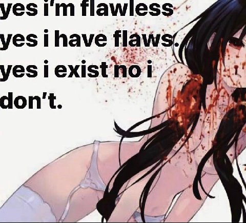 yes 4 yes ihave flaws, yes i exist ‘hoi i, don't a 72. 24 a