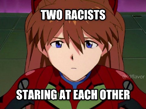 TWO RACISTS STARING AT EACH OTHER
