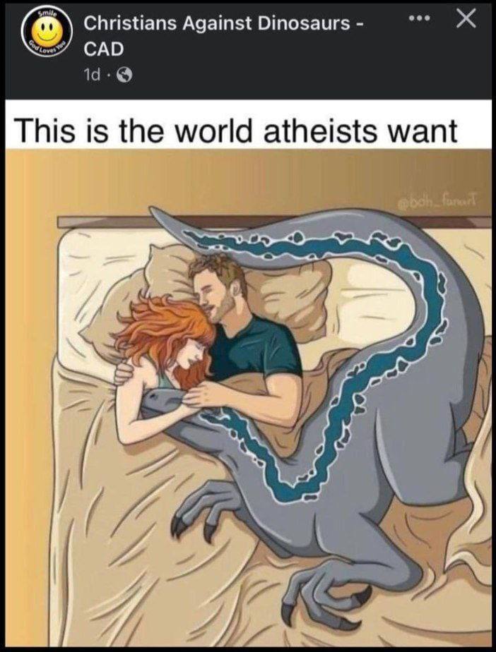 Christians Against Dinosaurs eee CAD 194. This is the world atheists want an