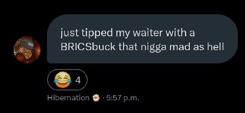 just tipped my waiter with a BRICSbuck that nigga mad as hell Hibernation 5:57