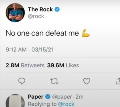 The Rock @rock No one can defeat me 9:12 03/15/21 Retweets Likes и Paper Replying to @rock