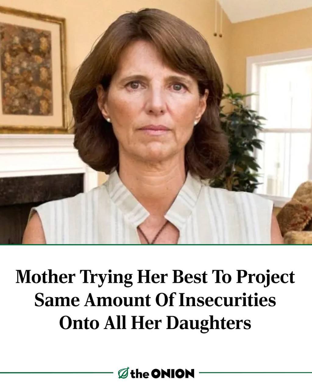 Mother Trying Her Best To Project Same Amount Of Insecurities Onto All Her Daughters @the ONION
