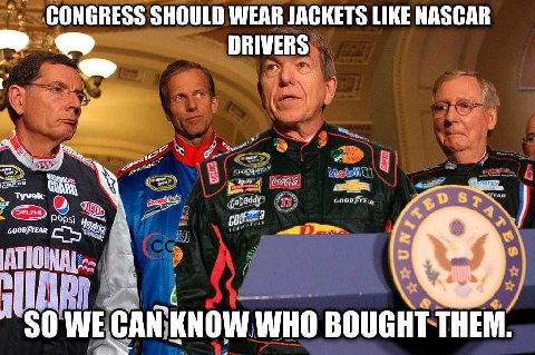 CONGRESS SHOULD WEAR JACKETS LIKE NASCAR DRIVERS Тучек 3 50 WE CAN KNOW WHO BOUGHT THEM.