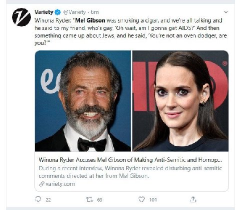 Variety @\апеу Winona Ryder: Gibson was smoking a cigar, and we're all talking and he said to my friend, who's gay, wait, gonna get AIDS?’ And then something came up about Jews, and he said, ‘You're n