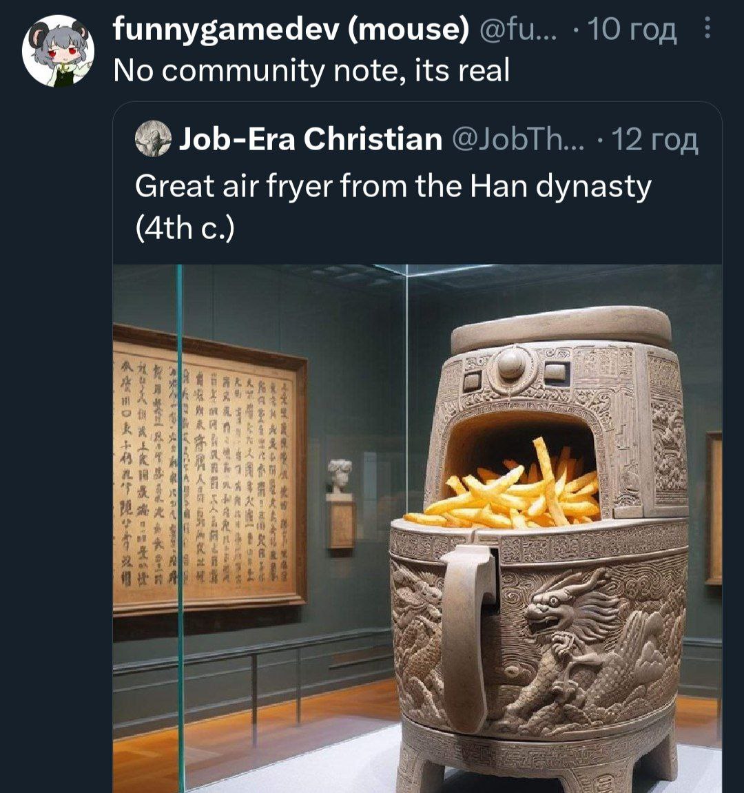 с funnygamedev (mouse) 10 год No community note, its real Job-Era Christian @JobTh... 12 год Great air fryer from the Han dynasty с.)