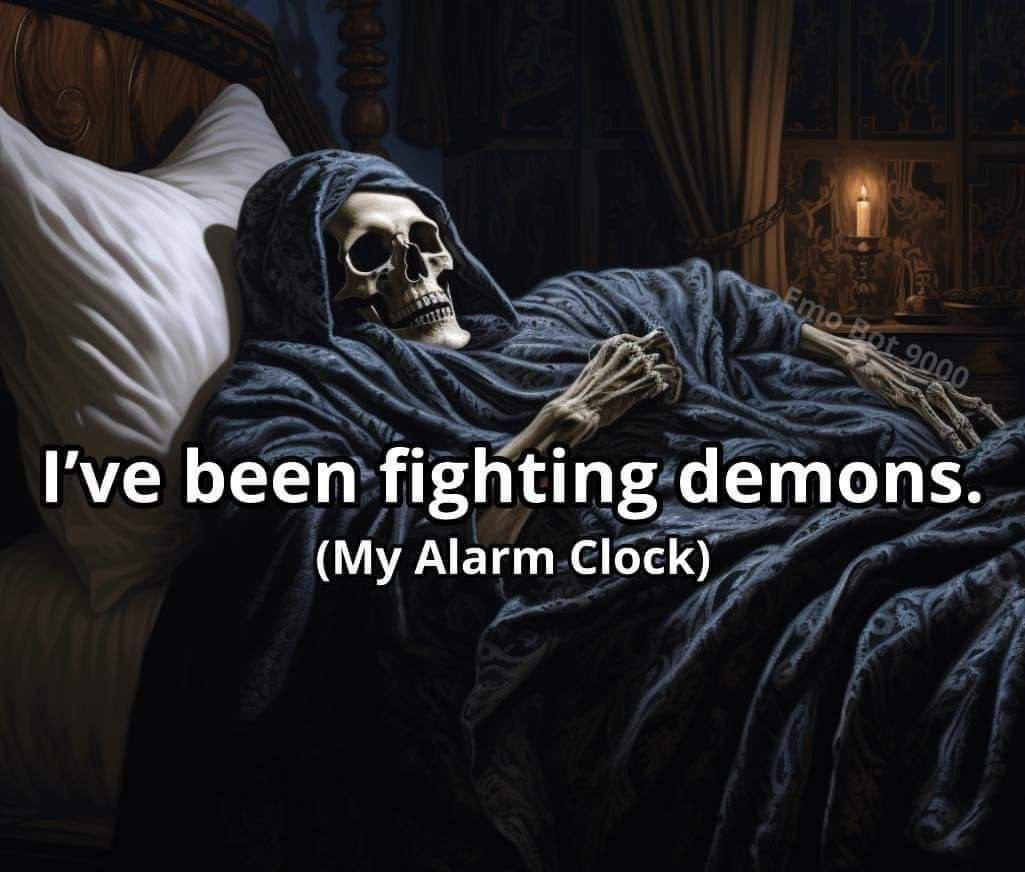 I've been fighting demons (My Alarm Clock)
