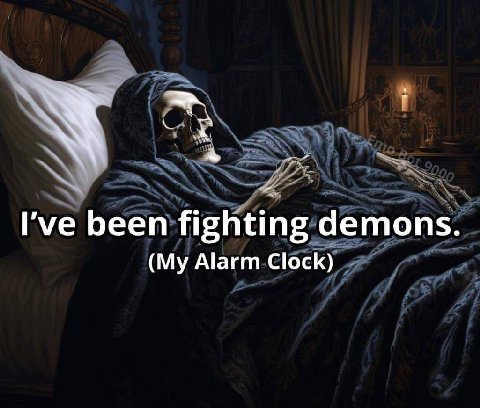 I've been fighting demons (My Alarm Clock)