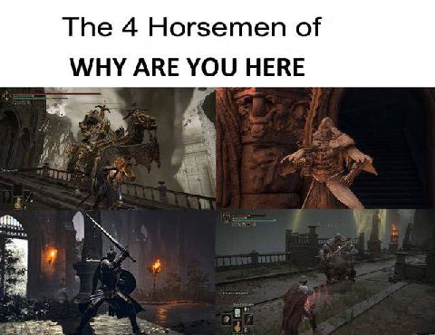 Тре 4 Horsemen of WHY ARE YOU HERE