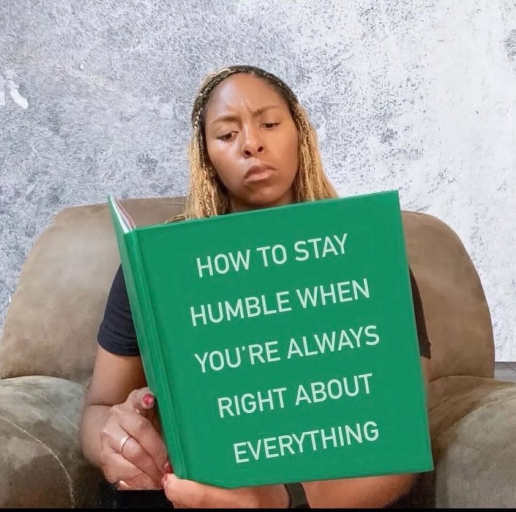 HUMBLE WHEN you'RE ALWAYS ABOUT EVERYTHING