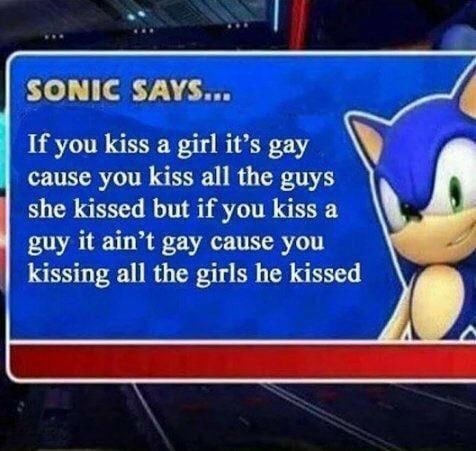 и и you kiss а girl it’s pay cause you kiss all the guys А she kissed but if you kiss а guy it gay cause you kissing all the girls he kissed