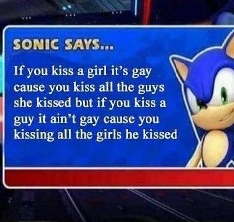 и и you kiss а girl it’s pay cause you kiss all the guys А she kissed but if you kiss а guy it gay cause you kissing all the girls he kissed