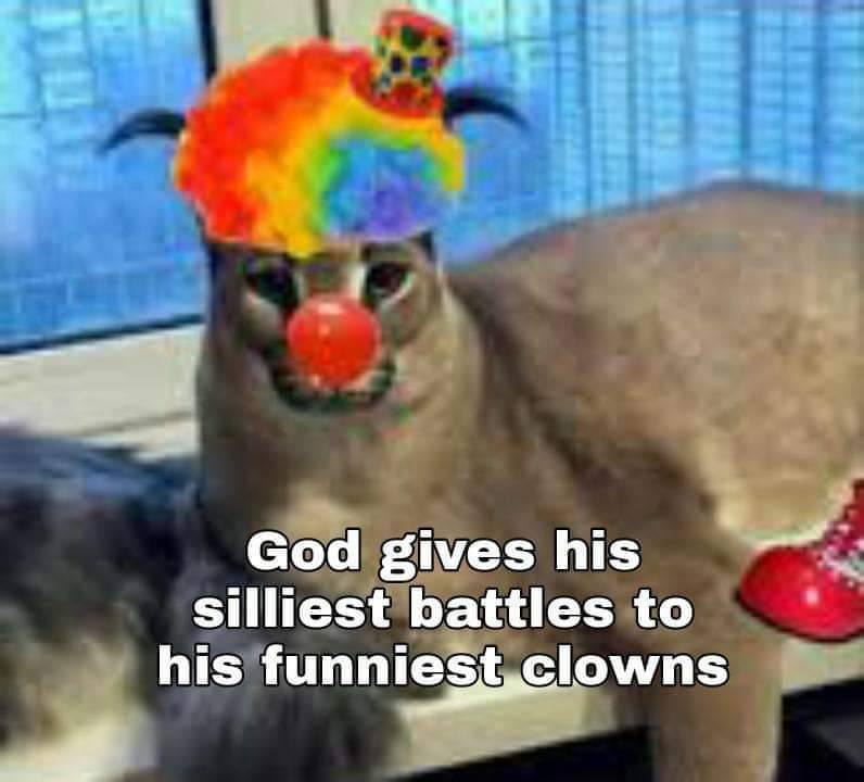 God gives his silliest battles to his
