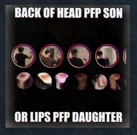 BACK OF HEAD РЕР SON OR LIPS РЕР DAUGHTER