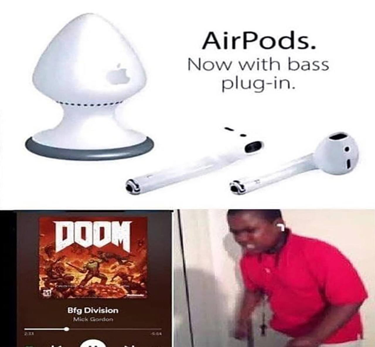 AirPods. Now with bass plug-in Bfg Division