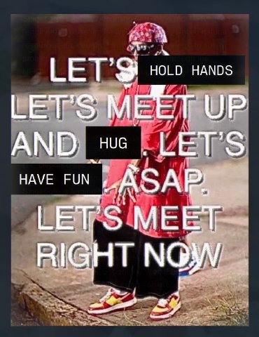 LET? HOLD HANDS UP AND HUG СЕТ HAVE FUN ‘SAR LET MEE NOW.