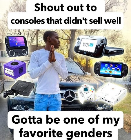 AEN Shout out to consoles that tsell well i в Gotta be one of my favorite genders