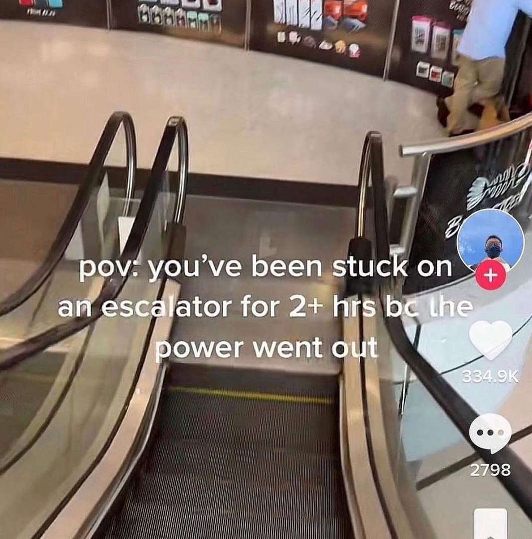 {4 pov: you’ve been stuck on ‘escalator for 2+ hrs power went out