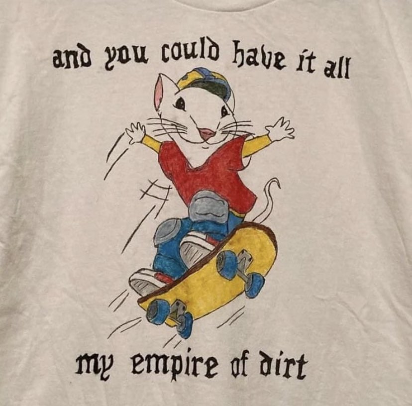 and you have it A my empire of dirt