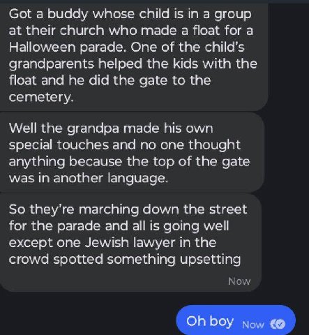 Got а buddy whose child is а group at their church who made a float for a Halloween parade. One of the child’s grandparents helped the kids with the float and he did the gate to the cemetery. Well the