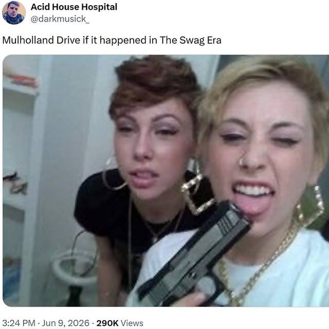 Acid House Hospital @darkmusick_ Mulholland Drive if it happened in The Swag Era „У 3:24 Jun 9, 2026 Views