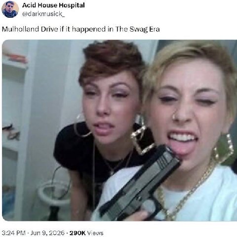 Acid House Hospital @darkmusick_ Mulholland Drive if it happened in The Swag Era „У 3:24 Jun 9, 2026 Views