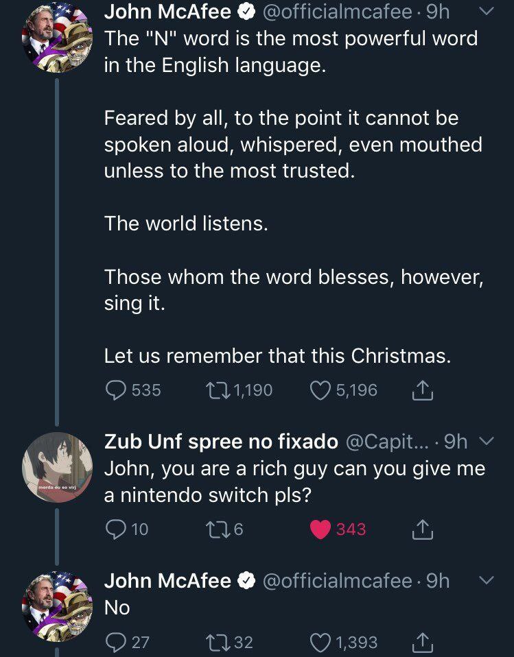 John McAfee Тре word is the most powerful word inthe English language. Feared all, to the point it cannot be spoken aloud, whispered, even mouthed unless to the most trusted. The world listens. Those 