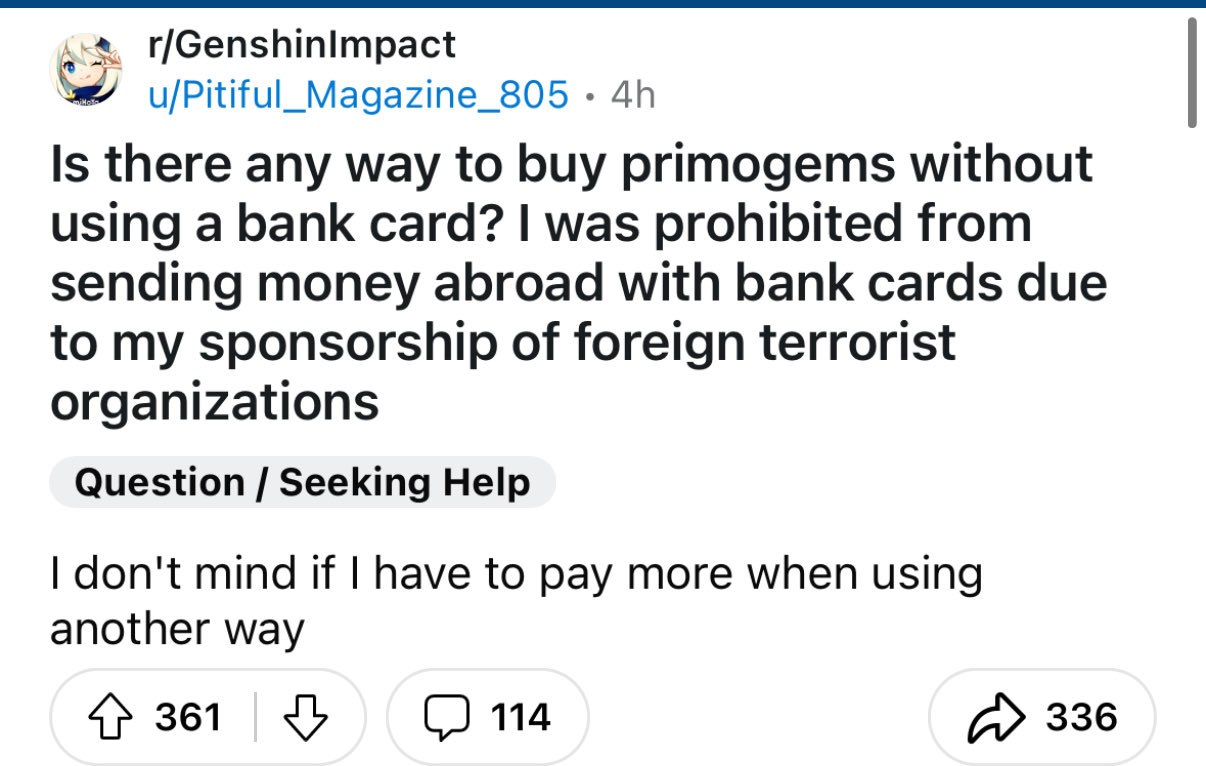 u/Pitiful_Magazine_805 Is there any way to buy primogems without using a bank card? was prohibited from sending money abroad with bank cards due to my sponsorship of foreign terrorist organizations Qu