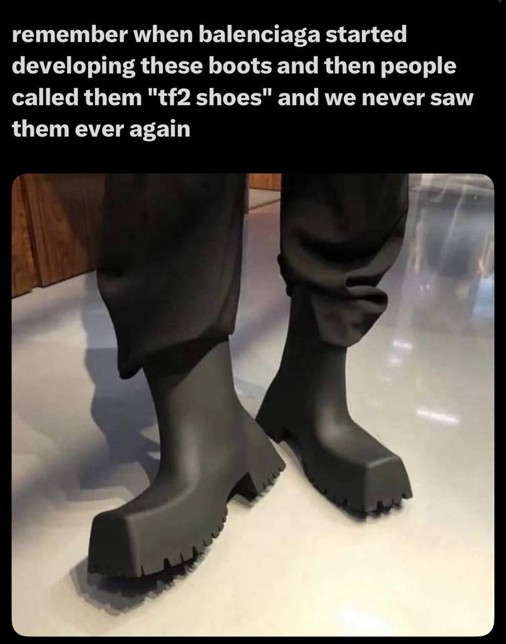 remember when balenciaga started developing these boots and then people called them shoes" and we never saw them ever again a у
