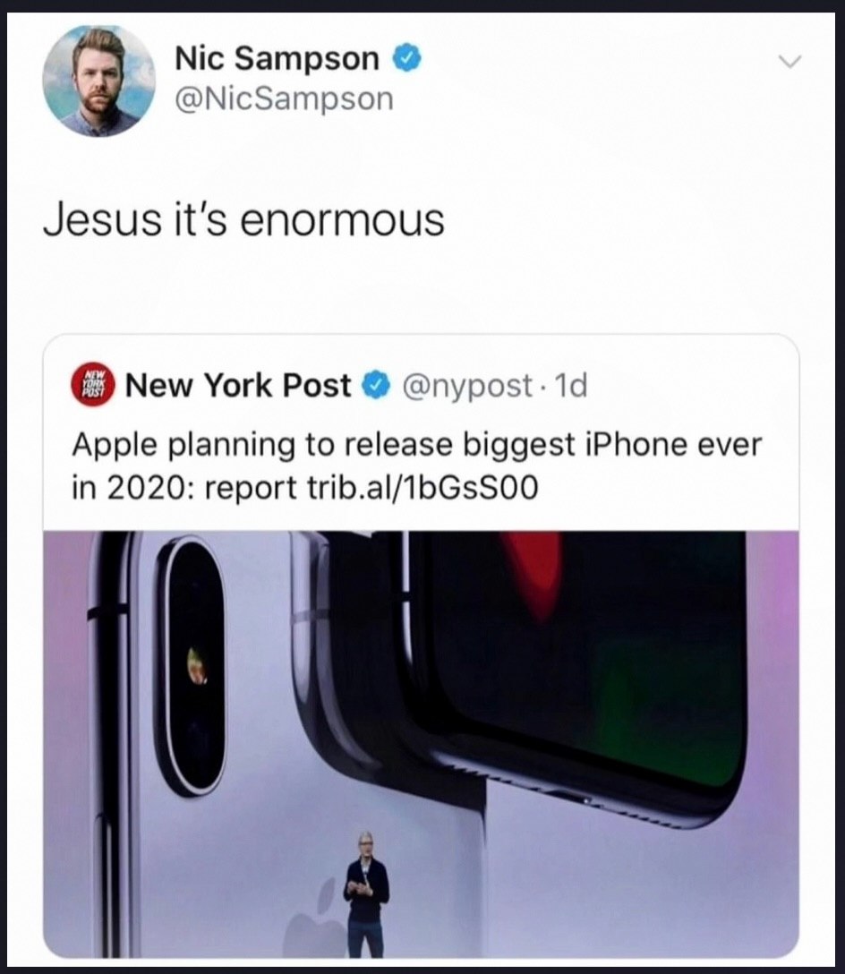 Nic Sampson @NicSampson Jesus it's enormous New York Post @пуроз{. Apple planning to release biggest iPhone ever in 2020: report