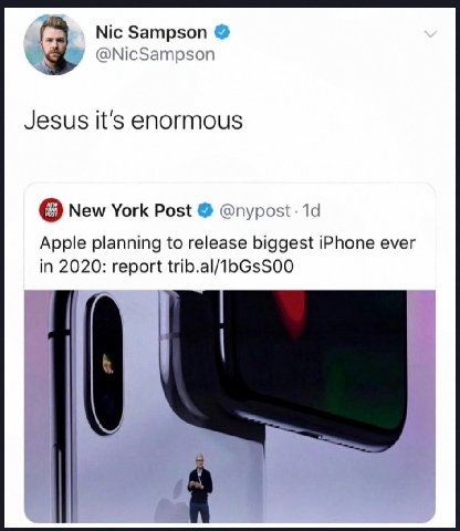 Nic Sampson @NicSampson Jesus it's enormous New York Post @пуроз{. Apple planning to release biggest iPhone ever in 2020: report