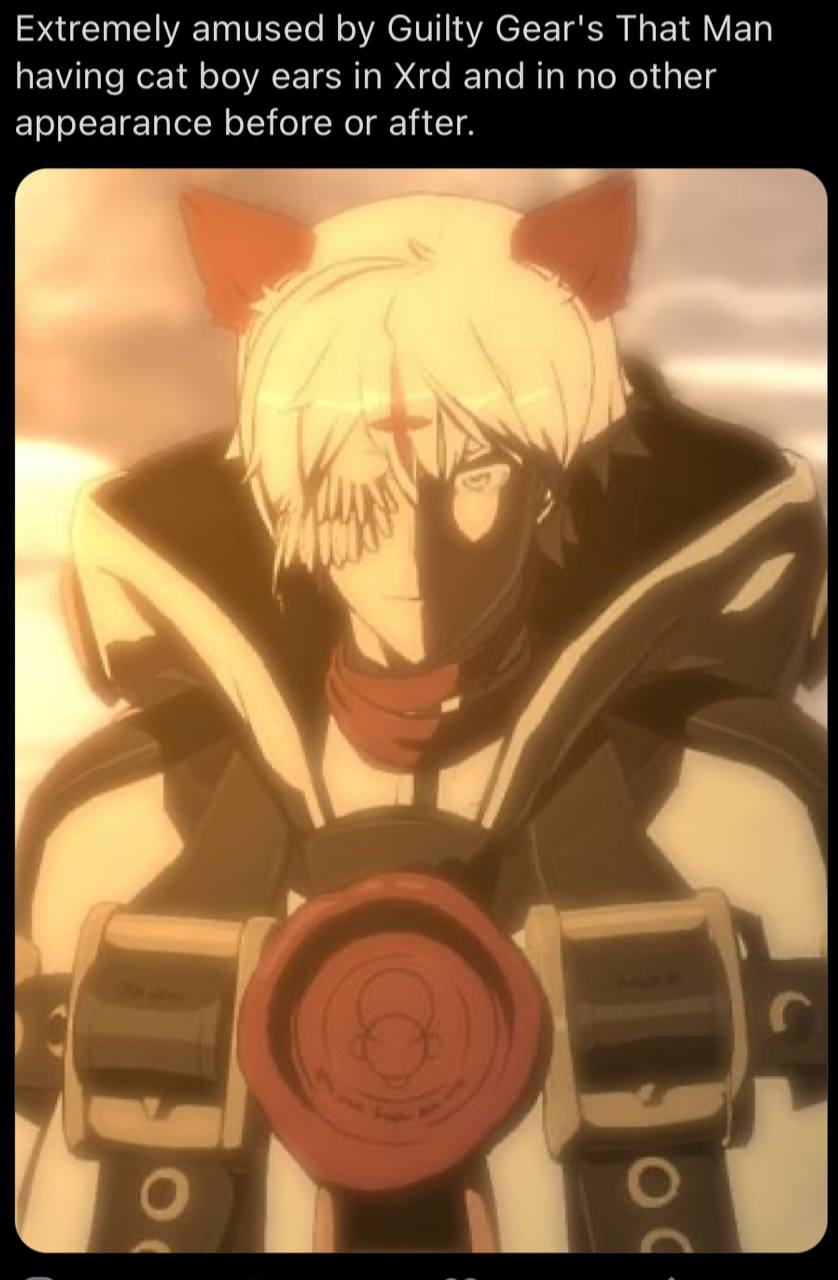 Extremely amused Guilty Gear's That Man having cat boy ears in Xrd and in no other appearance before or after. и,