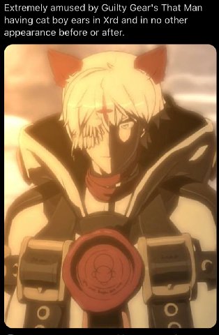 Extremely amused Guilty Gear's That Man having cat boy ears in Xrd and in no other appearance before or after. и,