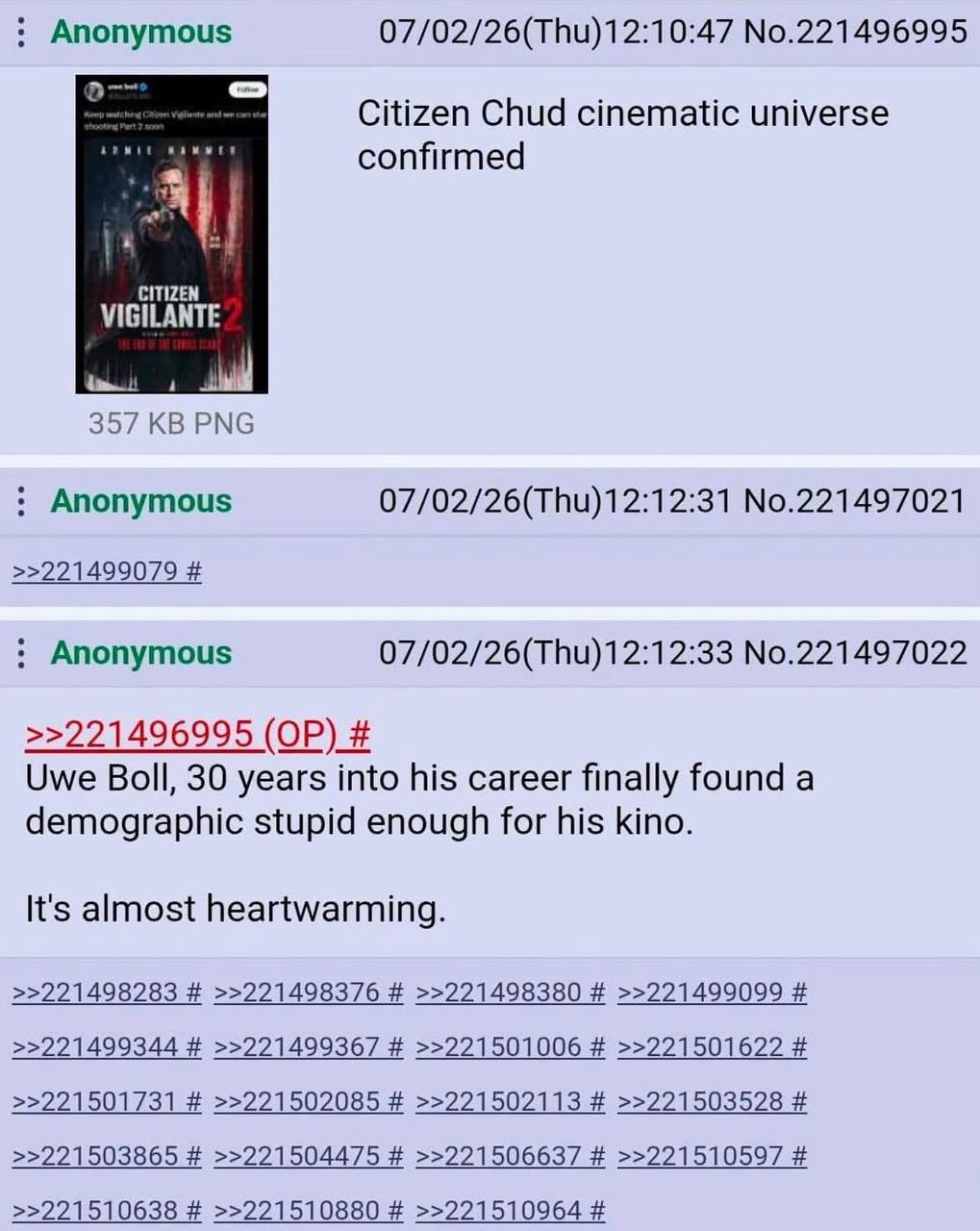 Anonymous 07/02/26(Thu)12:10:47 No.221496995 Citizen Chud cinematic universe confirmed CITIZEN VIGILANTE 357 PNG Anonymous 07/02/26(Thu)12:12:31 No.221497021 >>221499079 Anonymous 07/02/26(Thu)12:12:3