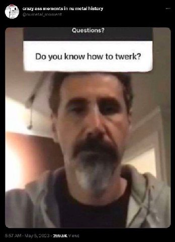 crazy ass moments in metal history Questions? you know how to twerk?