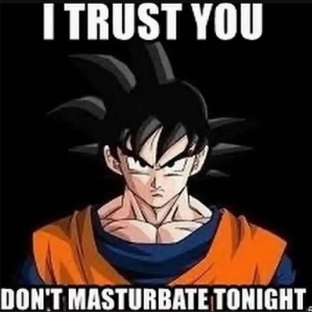 YOU DON'T MASTURBATE TONIGHT