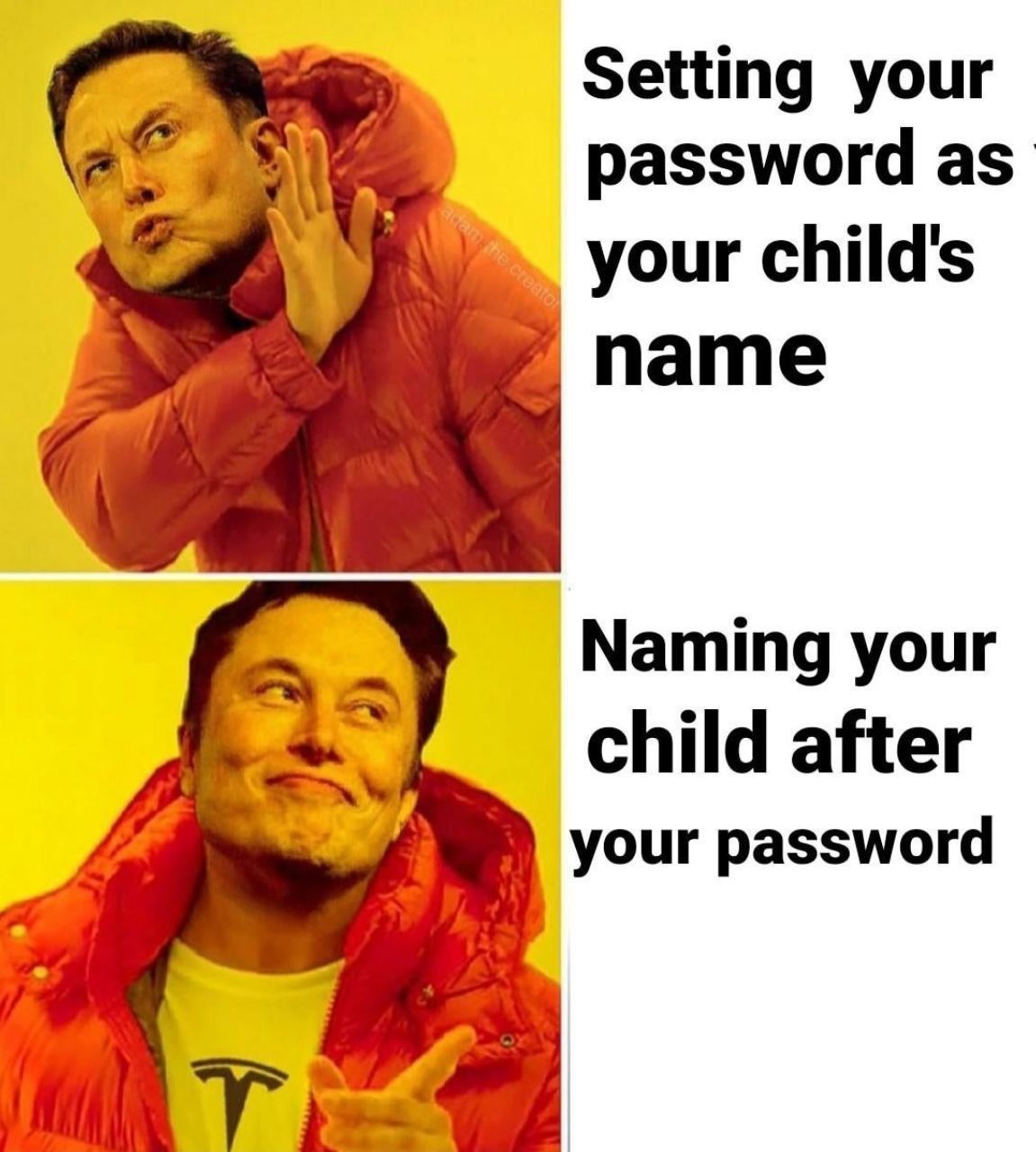 Setting your 2 password as your child's пате Naming your child after your password
