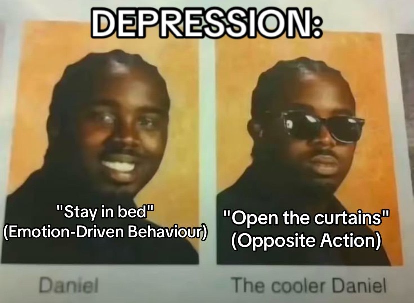 и "Stay bed "Open the curtains (Emotion-Driven Behavioun) (Opposite Action) Darmel The cooler Daniel