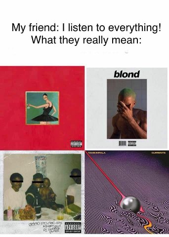 My friend: listen to everything! What they really mean: blond