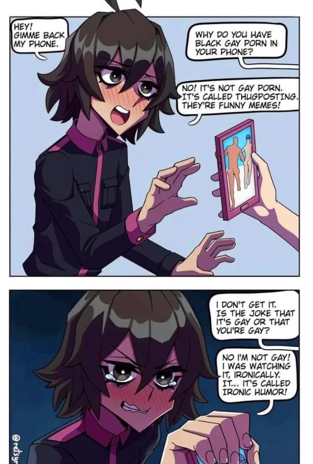 мну MY PHONE. BLACK GAY PORN IN YOUR PHONE? IT'S NOT GAY PORN. IT'S CALLED THUGPOSTING 4 THEY'RE FUNNY МЕМЕЗ! я i DON'T GET IT. IS THE JOKE THAT IT'S GAY OR THAT YOU'RE GAY? NO NOT GAY! WAS WATCHING I