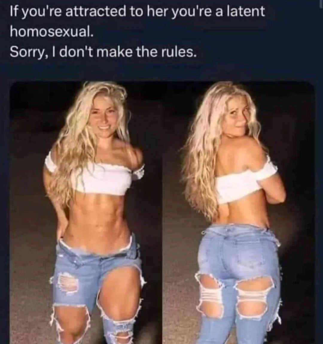 If you're attracted to her you're а latent homosexual. Sorry, don't make the rules. +3