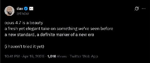 @thdxr opus 4.7 is a beauty a fresh yet elegant take on something we've seen before a new standard, a definite marker of a new era (i haven't tried it yet) 10:41 Apr 16, 2026 1,016 Views Twitter Web A