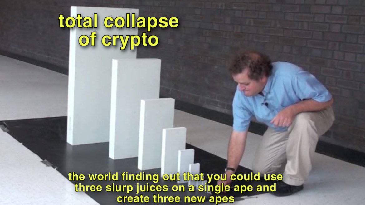 total collapse of crypto the world finding ‘out that you could use three slurp juices on a single ape and create three new apes