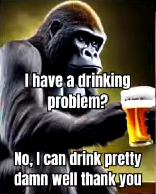 ave a drinking Но, can drink pretty damn well thank-you—