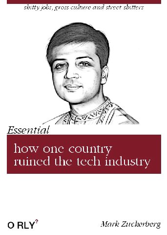 shitty jobs, gross culture and street-shitters 72 Essential how one ountry ruined the tech industry ORLY’ Mark Zuckerberg